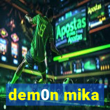 dem0n mika